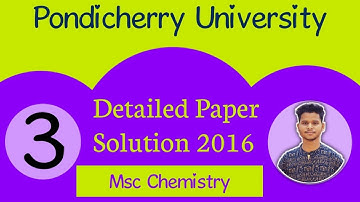 Pondicherry university 2016 |Msc chemistry detailed paper solution|Entrance exam