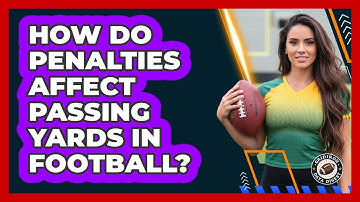 How Do Penalties Affect Passing Yards In Football?