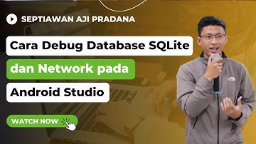 Cara Debug Database SQLite dan Network di Android Studio