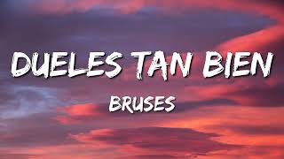 Bruses - Dueles Tan Bien (letra)