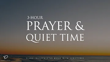 Prayer & Quiet Time: 3 Hour Piano Instrumental Worship | Meditation Music