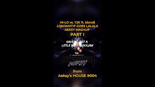 HI-LO (Oliver Heldens) vs. y2k ft. bbno$ - LOKOMOTIF Goes LaLaLa (Aeksy MASHUP)