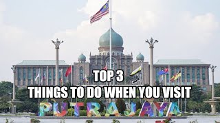 TOP 3 BEST THINGS TO DO IN PUTRAJAYA MALAYSIA | EXPLORE IKN-NYA MALAYSIA, KOTA TERHIJAU DI DUNIA 🇲🇾