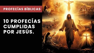 10 Profecías Cumplidas por Jesucristo en el Antiguo Testamento.