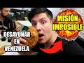 ASI ES DESAYUNAR EN VENEZUELA "MISIÓN IMPOSIBLE"