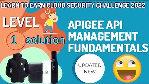 Apigee API Management Fundamentals Level-1 #LearnToEarn! (Updated)