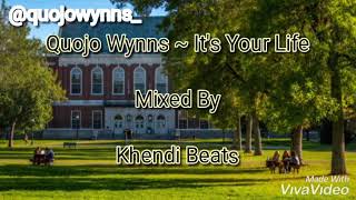 Quojo_Wynns_It's Your Life Lyrics Video