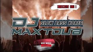DJ MAXTOUB SLOW BASS HOREG | BEST MUSIC