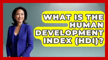 What Is The Human Development Index (HDI)? - The Geography Atlas