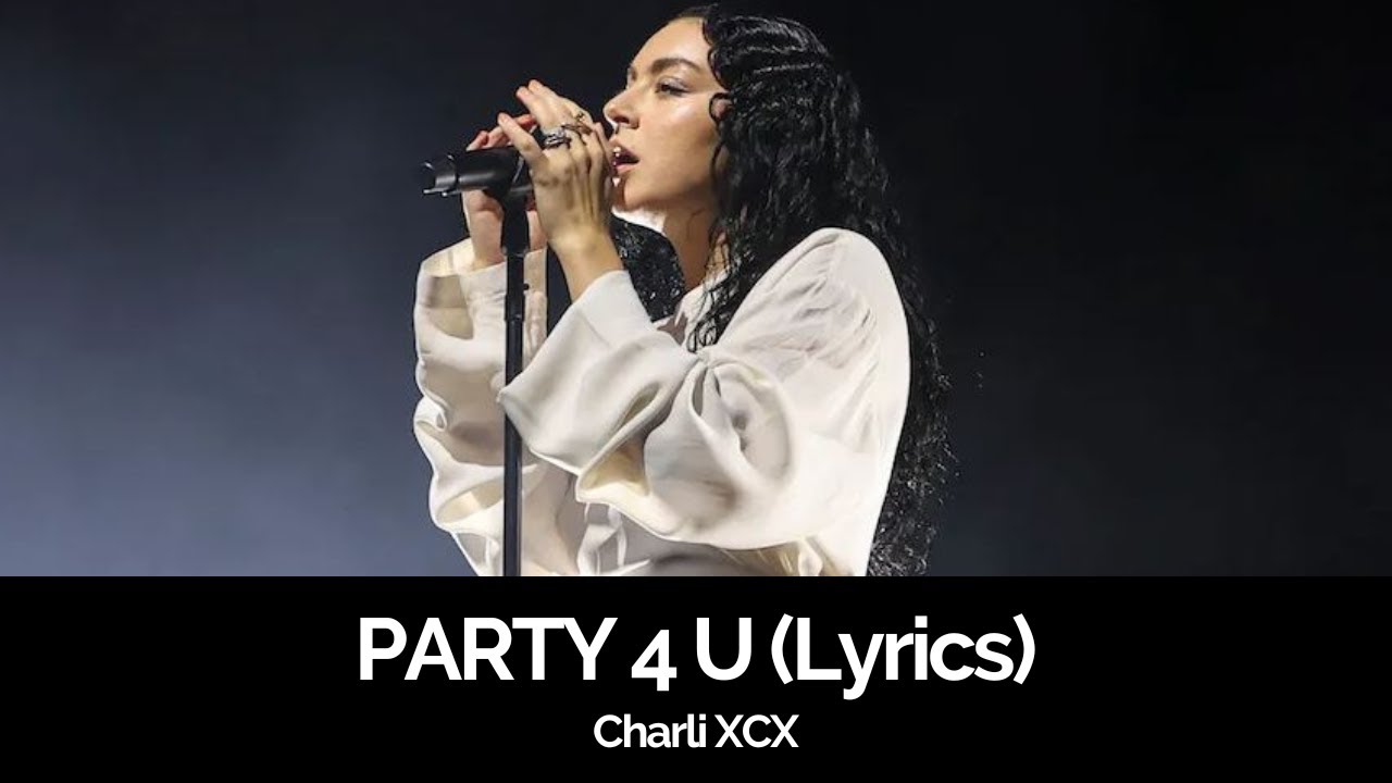 Charli XCX - PARTY 4 U (Lyrics) - YouTube