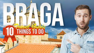 Top 10 Things To Do In Braga Portugal 2024
