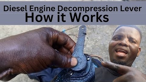 How Diesel Engine Decompression Lever Works