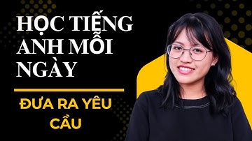 30 Câu Nói Khi Đưa Ra Yêu Cầu Bằng Tiếng Anh | Luyện Nói + Phát Âm | Học Tiếng Anh Mỗi Ngày