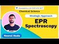 Strategic Approach | EPR Spectroscopy | Chemical Science | CSIR 2020 | Noorul Huda | Unacademy