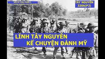 320A (P2)  LÍNH  TRINH SÁT SƯ ĐOÀN 320A / hồi ức / kccm