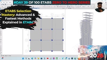 ETABS Selection Mastery: Advanced & Fastest Methods Explained | @structwithpritam