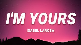 Video thumbnail of "Isabel LaRosa - i'm yours | Baby I'm yours"