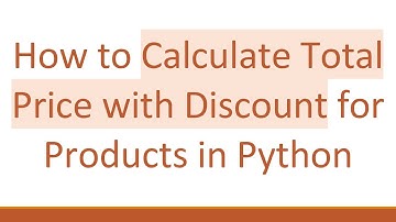 How to Calculate Total Price with Discount for Products in Python