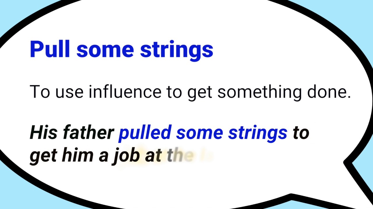 Some string. Pull Strings. To Pull Strings. Pull перевод. To Pull Strings idiom.