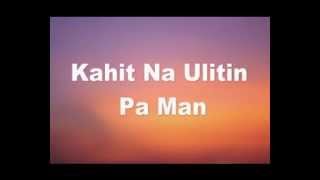 Video thumbnail of "Kahit Na Ulitin Pa Man by Papuri Singers"
