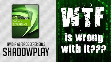 Nvidia GeForce Experience Shadow Play Issues