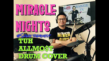 MIRACLE NIGHTS - ALLMO$T -DRUM COVER