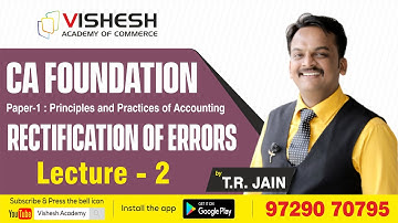 CA Foundation | Rectification of Errors | lecture 2 | By TR Jain | Vishesh Academy of Commerce
