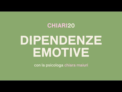 Chiari20, DIPENDENZE EMOTIVE