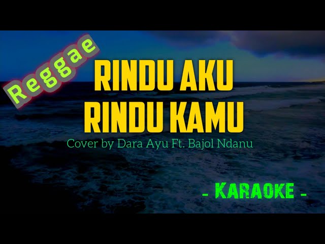 Rindu Aku Rindu Kamu (Reggae | Karaoke) class=
