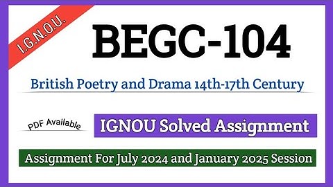 IGNOU  BEGC-104 Solved Assignment 2024-25  |  begc-104 British Poetry and Drama 14th-17th | #begc104