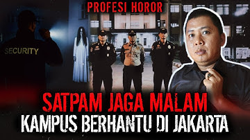 JAGA MALAM HOROR !! SECURITY KAMPUS ANGKER DI JAKARTA