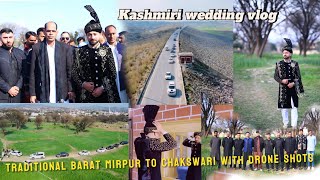 Mirpur To Chakswari Barat with Drone Shots - Mirpuri Desi style wedding Vlog - Jammu Kashmir