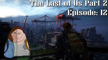 The Last of Us Part 2: Episode 12 - (Hard Mode) "It