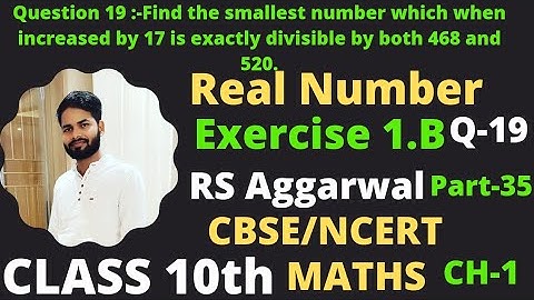 Exercise 1.B Question (19) solution ! Class 10th real Number! RS Aggarwal!
