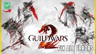 How to Fix GUILD WARS All Error & ISSUES Windows Laptop PC 2026