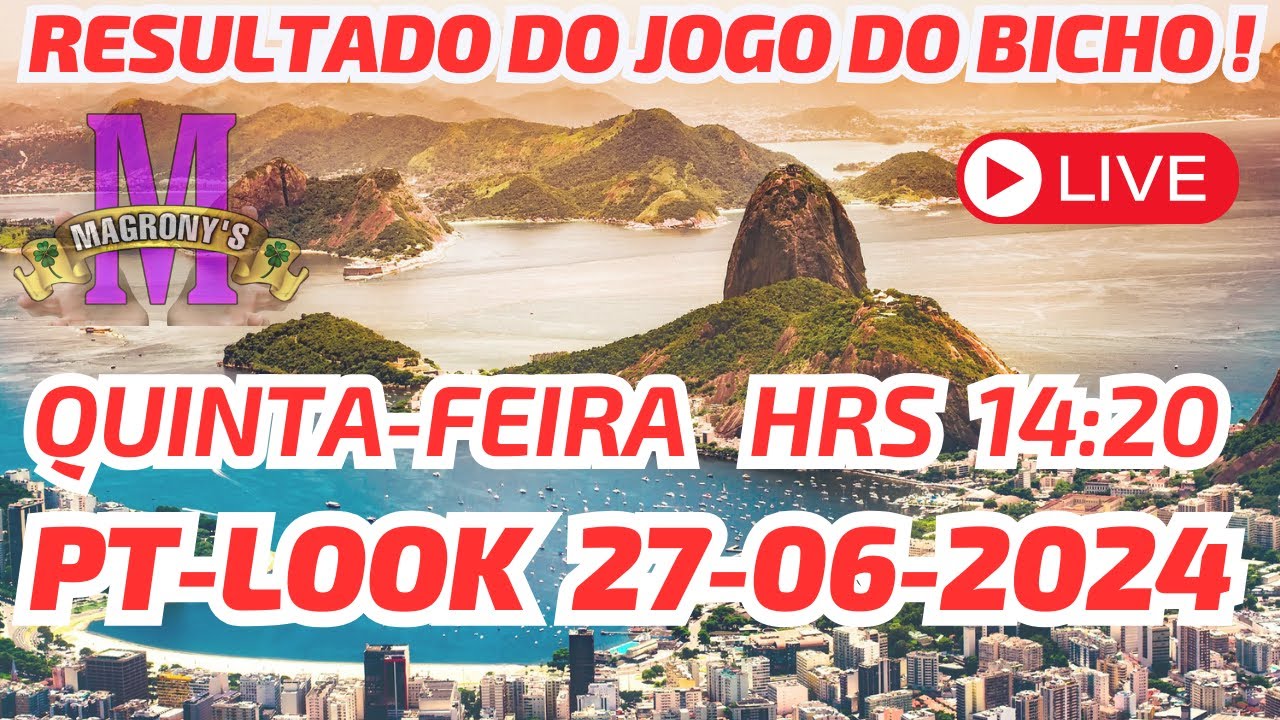 Resultado da Pt e Look- 27/06/2024 -Jogo do Bicho-quinta-Feira HRS 14: ...
