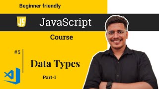 JavaScript Data Types (Part1) Explained: Mastering the Basics 🚀 #5