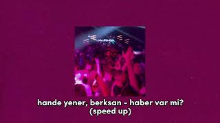 hande yener, berksan - haberi var mi? (speed up) Resimi