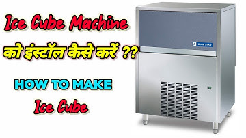 How To Install Ice Machine || How To Work Ice Cube Machine ||