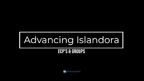 Advancing Islandora: ECP