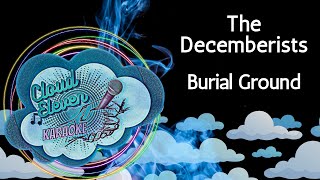 The Decemberists - Burial Ground - karaoke - instrumental