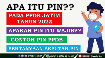 PIN PPDB Jatim SMA/SMK Negeri Tahun 2022||Penjelasan & Pertanyaan Seputar  PIN PPDB