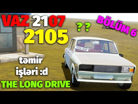 VAZ 2107 MAŞINI YIĞMAĞA BAŞLADIM (lada) | THE LONG DRIVE | BÖLÜM 6 | Maşın Oyunları | #sahmarehmedov