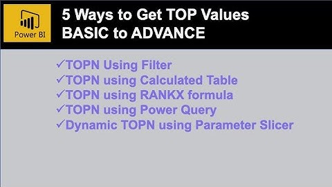 5 Ways to Get TopN Values in Power BI | Basic to Advance TOPN Approaches