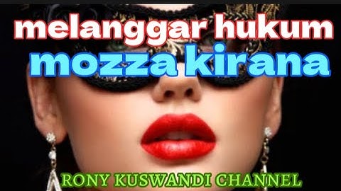 Mozza Kirana, "Melanggar Hukum"