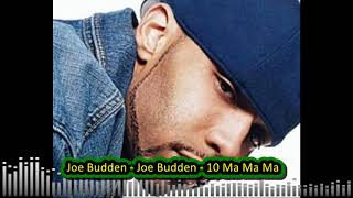 Joe Budden- Joe Budden - 10 Ma Ma Ma