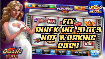Quick Hit Slots: How to fix Quick Hit Slots not Working 2024?