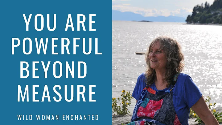 You are Powerful Beyond Measure |  Wild Woman Empo...