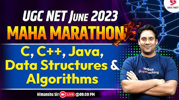 UGC NET 2023 | Maha Marathon - Subject - C, C++, Java, Data Structures & Algorithms | Himanshu Sir