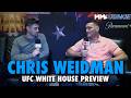 Chris Weidman joins 'weirdest preview ever' for UFC White House card